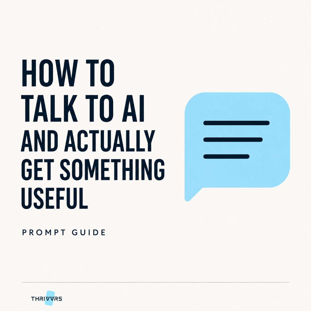 How to Talk to AI and Actually Get Something Useful